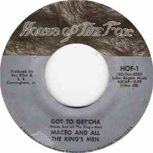 Maceo And All The King's Men - Got To Get'cha