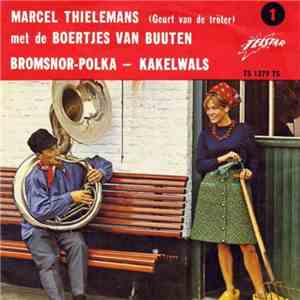 Marcel Thielemans (Geurt van de Tröter) Met De Boertjes van Buuten - De Bro ...