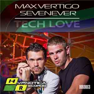 Max Vertigo / SevenEver - Tech Love