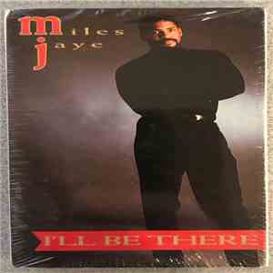 Miles Jaye - I'll Be There