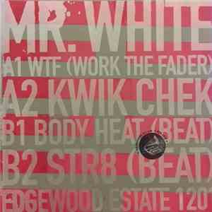 Mr. White - WTF (Work The Fader)