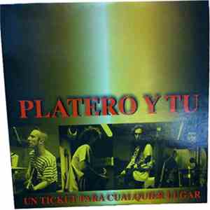 Platero Y Tu - Un Ticket Para Cualquier Lugar