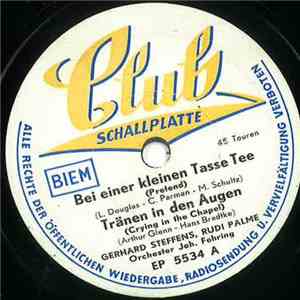 Rudi Palme, Gerhard Steffens - Bei Einer Kleinen Tasse Tee / Tränen In Den  ...