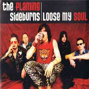 The Flaming Sideburns - Loose My Soul