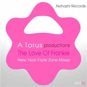 Toru S., A Torus - The Love Of Frankie (New Year Flute Zone Mixes)