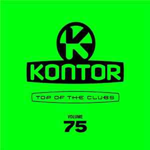 Various - Kontor - Top Of The Clubs Volume 75