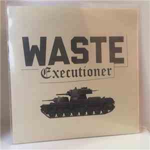 Waste  - Executioner