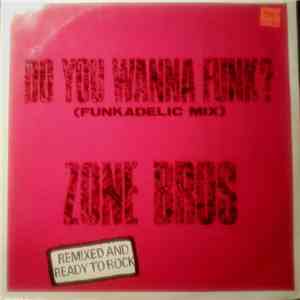 Zone Bros - Do You Wanna Funk? / Funk The House