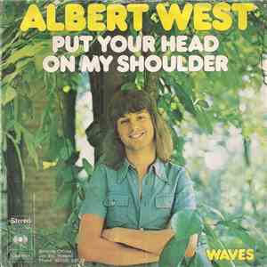 Albert West - Put Your Head On My Shoulder