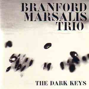 Branford Marsalis Trio - The Dark Keys