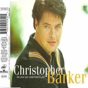 Christopher Barker - Du Tust Mir Unheimlich Gut