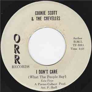 Cookie Scott & The Chevelles - I Don't Care (What The People Say) / Misled