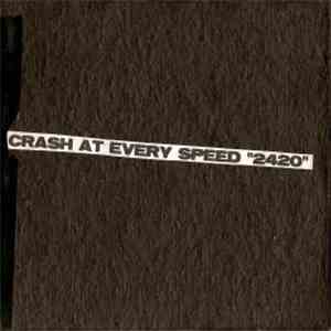 Crash At Every Speed - 2420