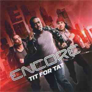 Encore - Tit For Tat