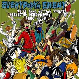 Everybody's Enemy - We're Only Getting Started Selected Discography 2000-20 ...