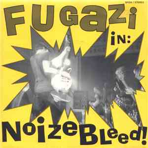 Fugazi - Noize Bleed!