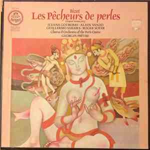 Georges Bizet, Ileana Cotrubas, Alain Vanzo, Guillermo Sarabia, Roger Soyer ...