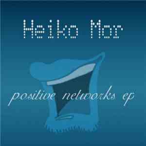 Heiko Mor - Positive Networks EP