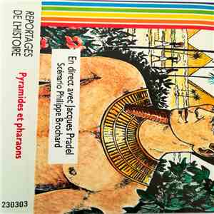 Jacques Pradel - Les Reportages De L'Histoire: Pyramides Et Pharaons