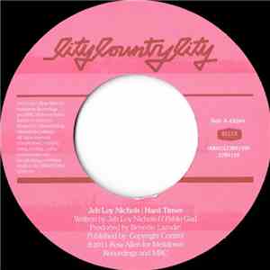 Jeb Loy Nichols - Hard Times / To Be Rich (Should Be A Crime)