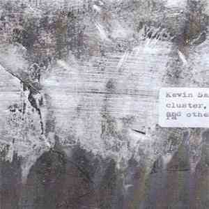 Kevin Sanders - Clusters, Clutter And Other Ephemera