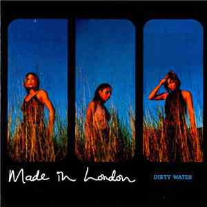 Made In London - Dirty Water