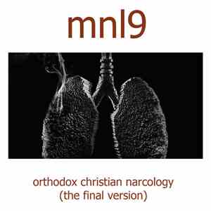 MNL9 - Orthodox Christian Narcology (The Final Version)