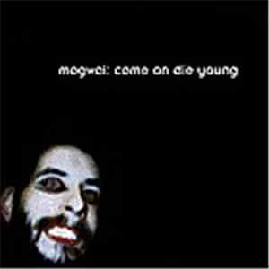 Mogwai - Come On Die Young