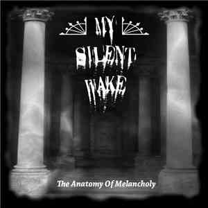 My Silent Wake - The Anatomy Of Melancholy