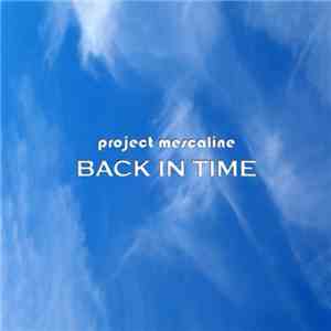 Project Mescaline - Back In Time