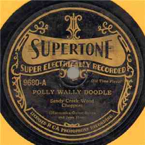 Sandy Creek Wood Choppers - Polly Wally Doodle / Good Bye Summer, Hello Win ...