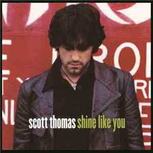 Scott Thomas - Shine Like You