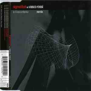 Sigmatibet vs. Vasco Rossi - Io Ti Accontento (Remix)