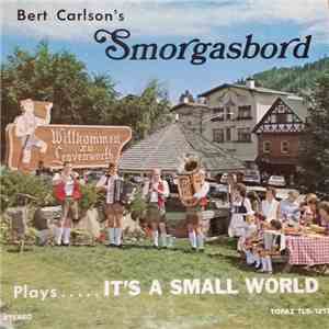 Smorgasbord - Bert Carlson's Smorgasbord Play...It's A Small World