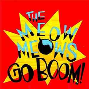 The Meow Meows - Go Boom!