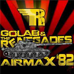 The Renegades , GoLaB  - Airmax '82