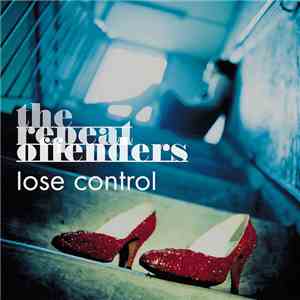 The Repeat Offenders  - Lose Control