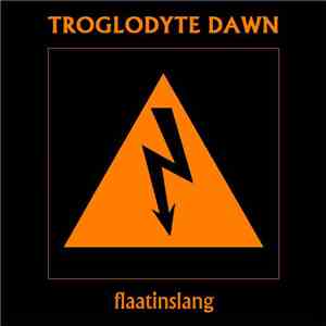 Troglodyte Dawn - Flaatinslang