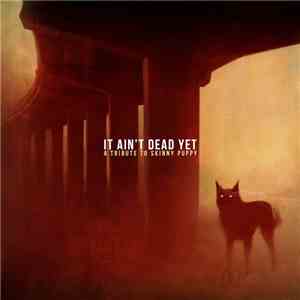 Various - It Ain't Dead Yet (A Tribute To Skinny Puppy)
