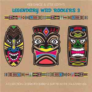 Various - Keb Darge & Little Edith's Legendary Wild Rockers Vol. 3