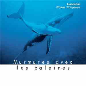Whales Whisperers - Murmures Avec Les Baleines
