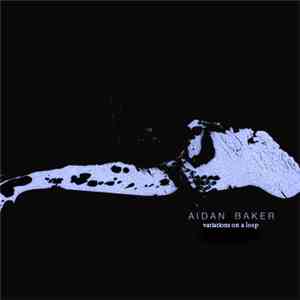 Aidan Baker - Variations On A Loop