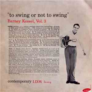 Barney Kessel - Vol. 3, To Swing Or Not To Swing