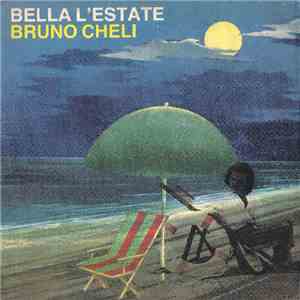 Bruno Cheli - Bella L'Estate