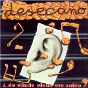 Desecano - ¿ De Dónde Viene Ese Ruido ?
