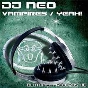 DJ Neo - Vampires / Yeah!