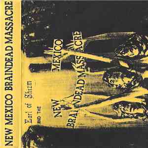 Earl Of Shizm And The New Mexico Braindead Massacre - Earl Of Shizm And The ...