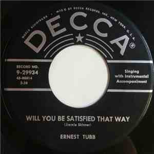 Ernest Tubb - Will You Be Satisfied That Way