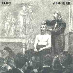 Fusebox - Sifting The Ash