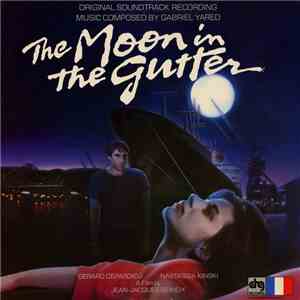 Gabriel Yared - The Moon In The Gutter